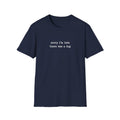 Sorry i'm late T-Shirt