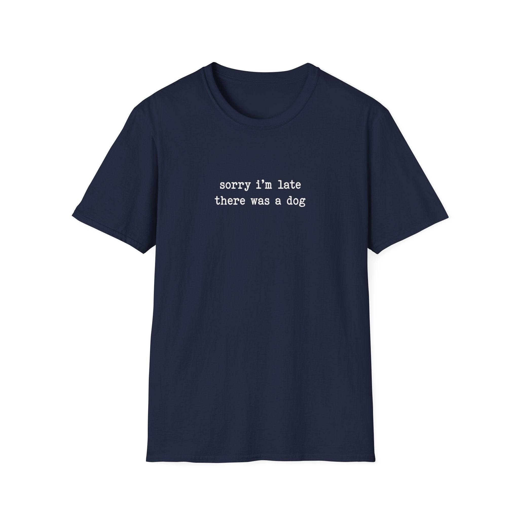 Sorry i'm late T-Shirt