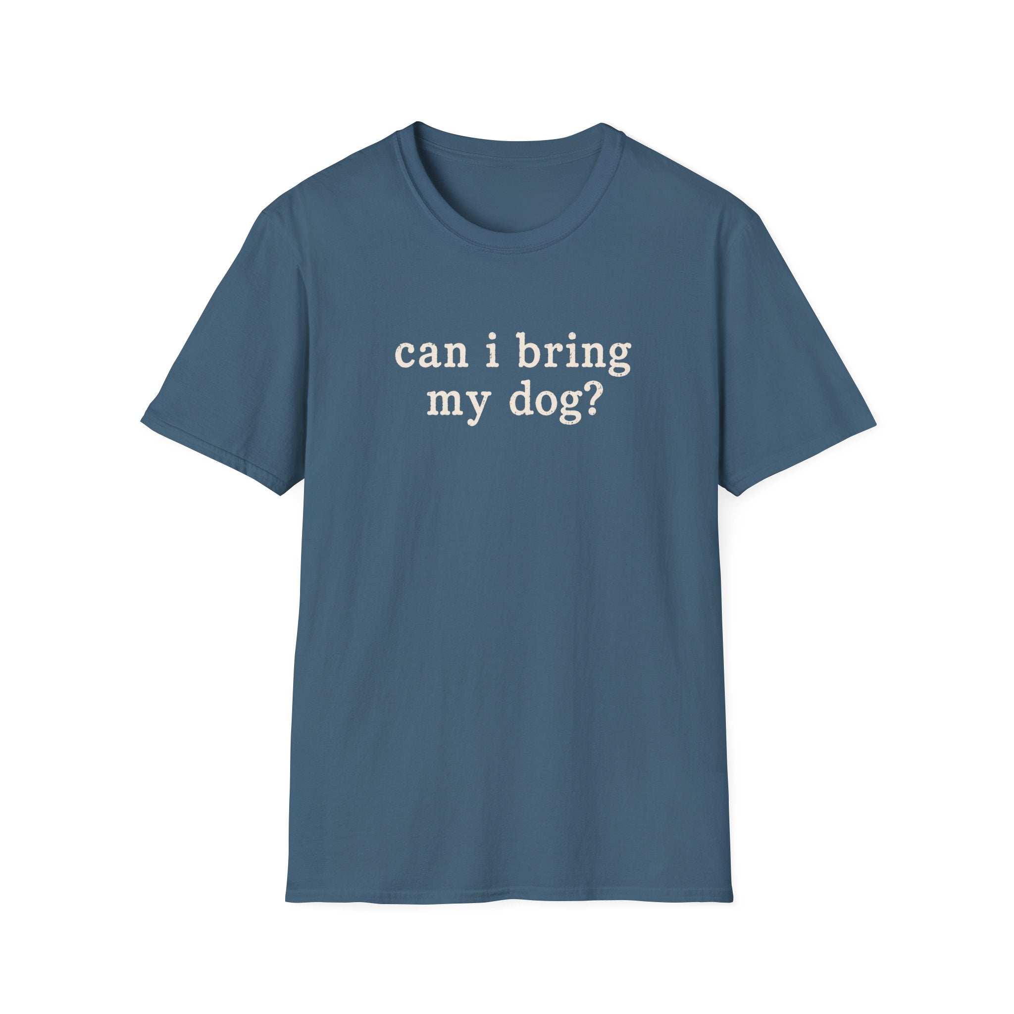 Can I Bring My Dog? T-Shirt