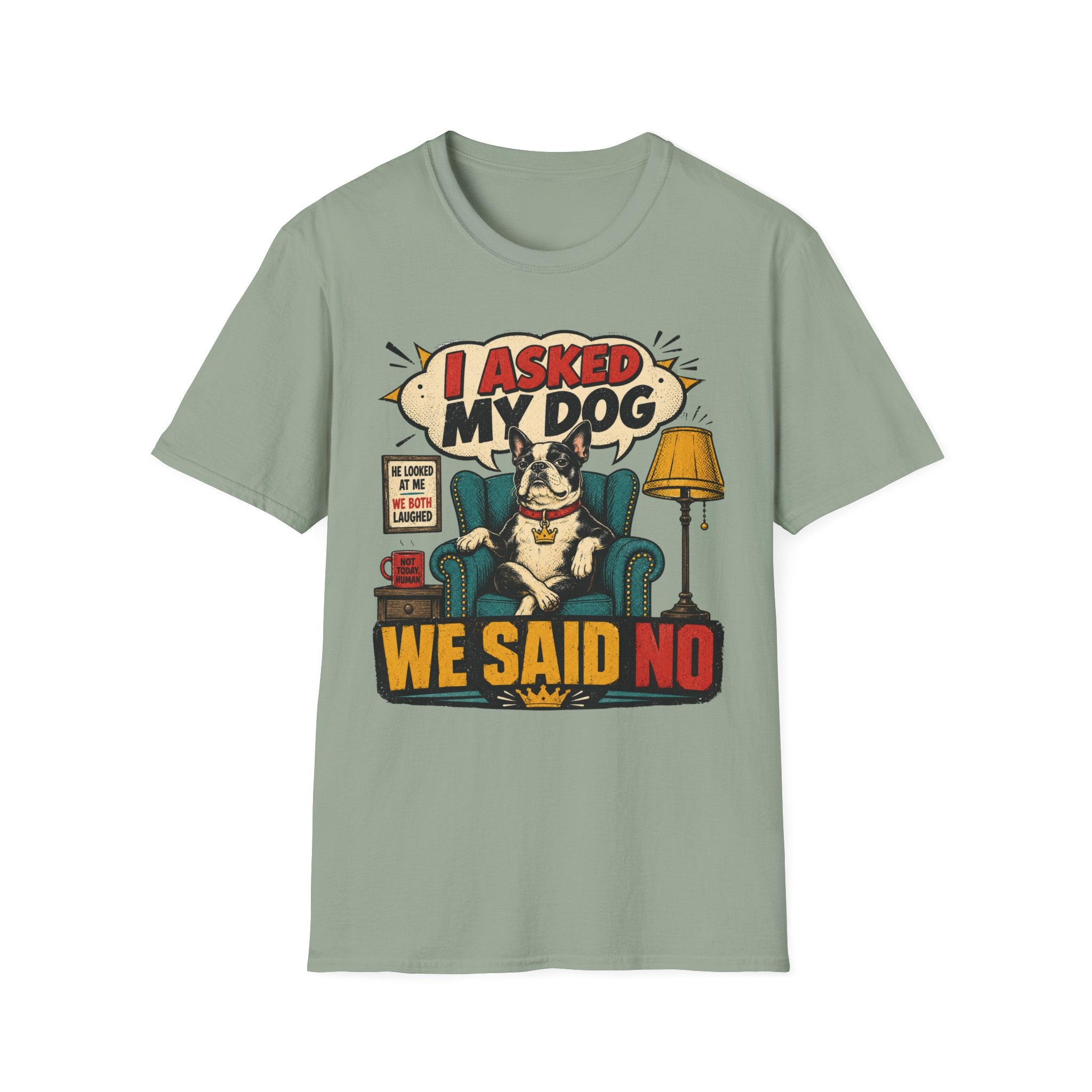 We said NO T-Shirt