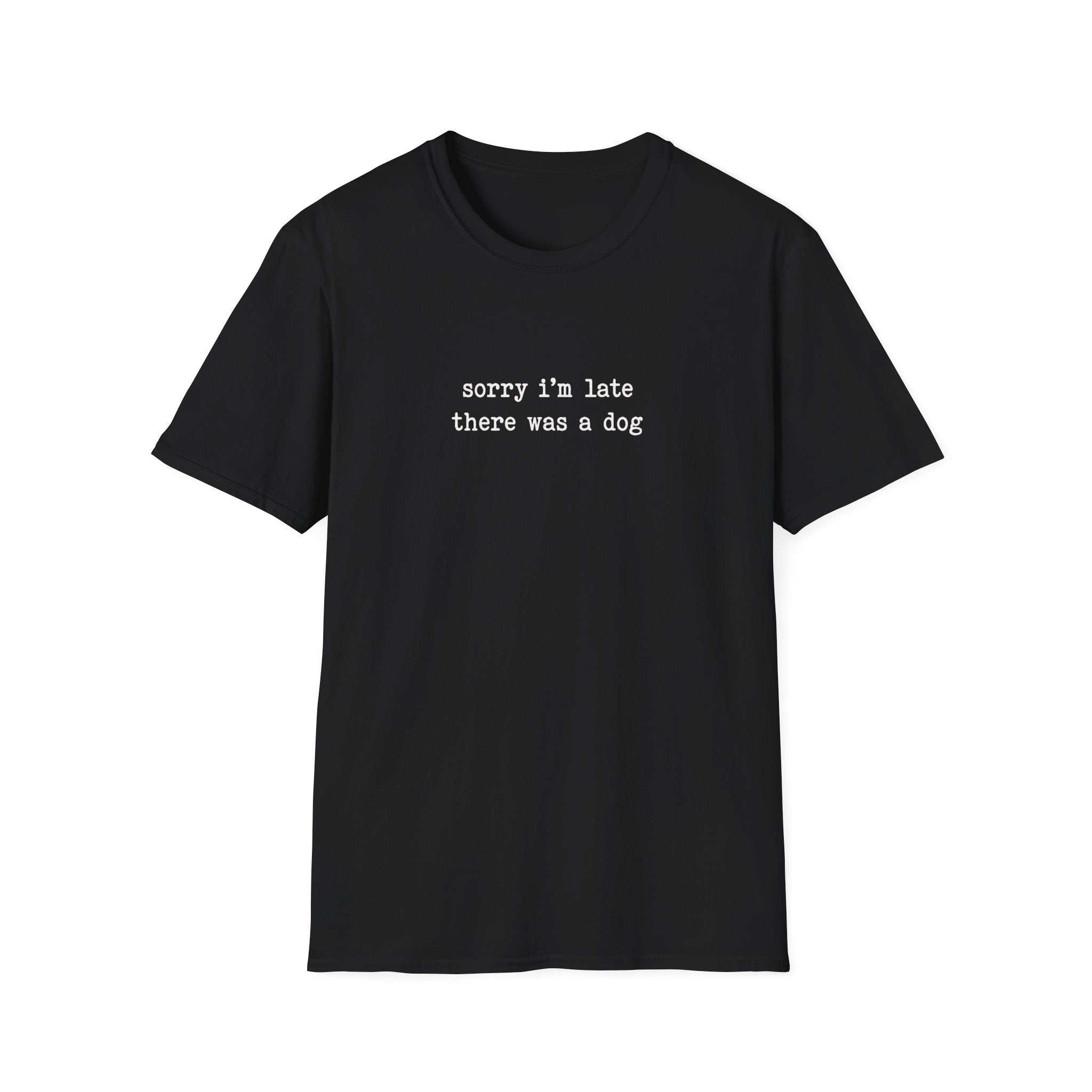Sorry i'm late T-Shirt