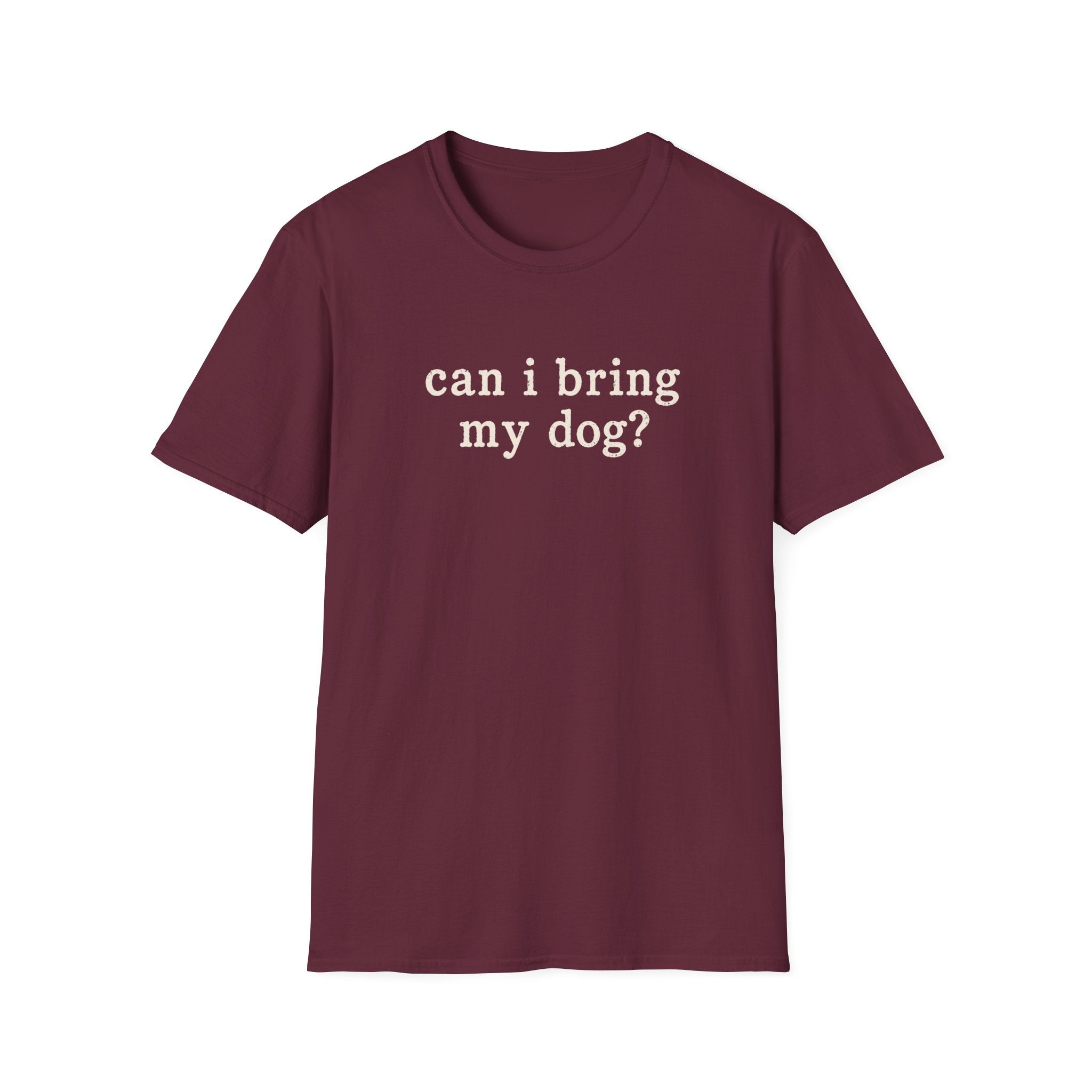 Can I Bring My Dog? T-Shirt