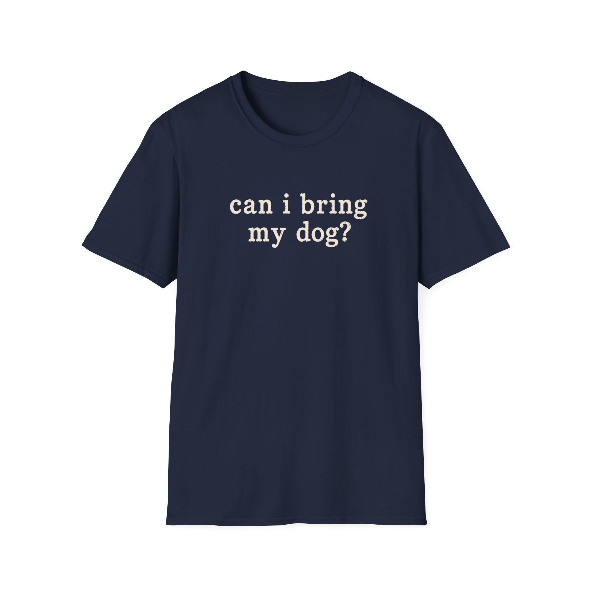 Can I Bring My Dog? T-Shirt
