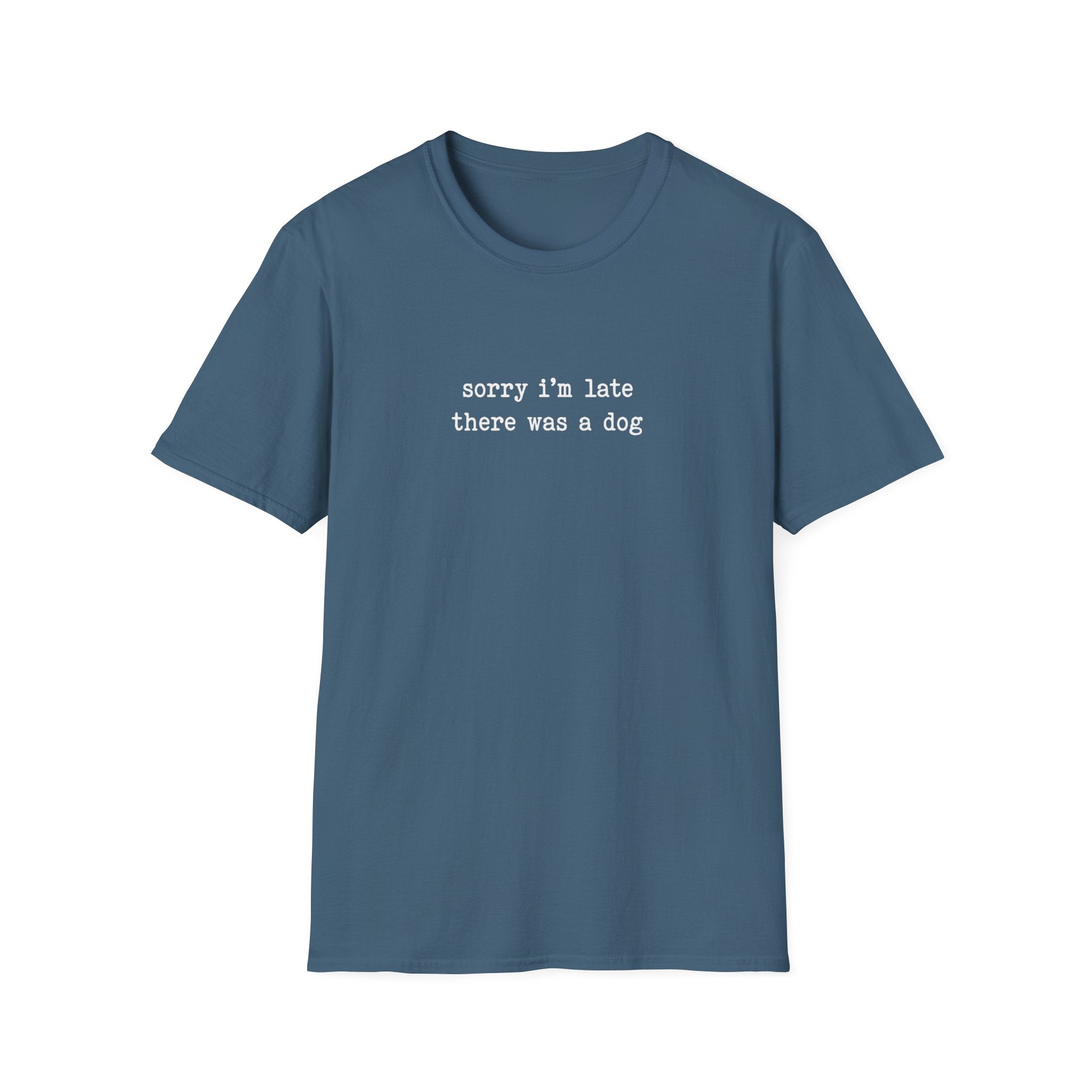 Sorry i'm late T-Shirt